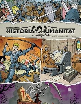 HISTÒRIA DE LA HUMANITAT EN VINYETES. LA CRISI DE LA BAIXA EDAT MITJANA VOL. 7 | 9788410390850 | FERNÁNDEZ, NORBERTO | Llibreria La Gralla | Librería online de Granollers