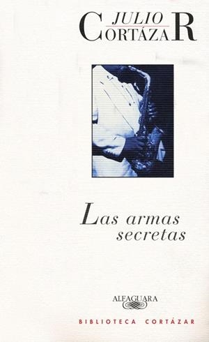 ARMAS SECRETAS, LAS (BIB. CORTAZAR) | 9789505111930 | CORTÁZAR, JULIO | Llibreria La Gralla | Librería online de Granollers