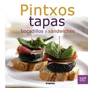 PINTXOS, TAPAS, BOCADILLOS Y SÁNDWICHES | 9788499281957 | TIKAL, EQUIPO | Llibreria La Gralla | Llibreria online de Granollers