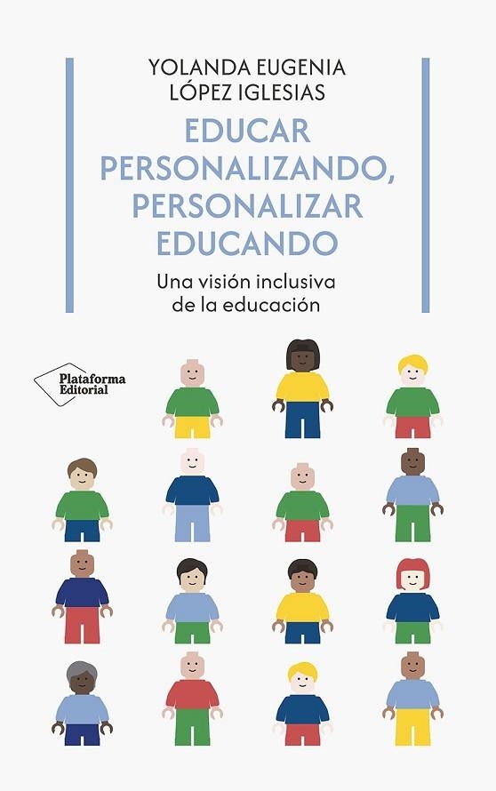 EDUCAR PERSONALIZANDO, PERSONALIZAR EDUCANDO | 9788410243958 | LÓPEZ IGLESIAS;  YOLANDA EUGENIA | Llibreria La Gralla | Librería online de Granollers