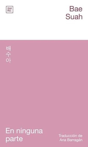 EN NINGUNA PARTE | 9788412764437 | BAE, SUAH | Llibreria La Gralla | Llibreria online de Granollers
