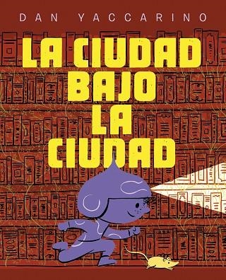 CIUDAD BAJO LA CIUDAD, LA | 9788467974034 | YACCARINO, DAN | Llibreria La Gralla | Llibreria online de Granollers