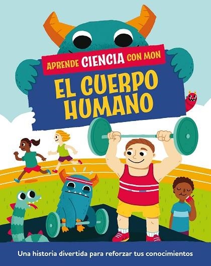APRENDE CIENCIA CON MON. EL CUERPO HUMANO | 9788408294825 | MASON, PAUL | Llibreria La Gralla | Librería online de Granollers