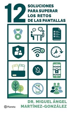 12 SOLUCIONES PARA SUPERAR LOS RETOS DE LAS PANTALLAS | 9788408296928 | MARTÍNEZ-GONZÁLEZ, MIGUEL ÁNGEL | Llibreria La Gralla | Librería online de Granollers