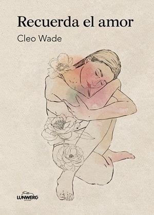 RECUERDA EL AMOR | 9788410378322 | WADE, CLEO | Llibreria La Gralla | Librería online de Granollers