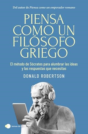 PIENSA COMO UN FILÓSOFO GRIEGO | 9788410293335 | ROBERTSON, DONALD | Llibreria La Gralla | Librería online de Granollers