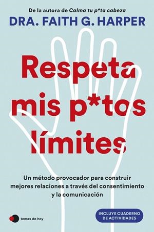 RESPETA MIS PUTOS LÍMITES | 9788410293342 | DRA. FAITH G. HARPER | Llibreria La Gralla | Librería online de Granollers