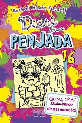DIARI D'UNA PENJADA 16. QUINA CRAC DE GERMANETA! | 9788413899534 | RUSSELL, RACHEL RENÉE | Llibreria La Gralla | Librería online de Granollers