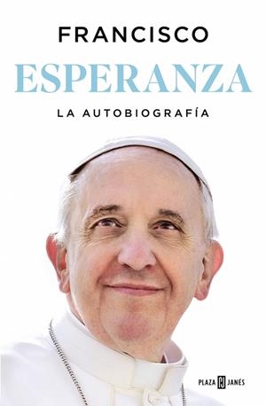 ESPERANZA. LA AUTOBIOGRAFÍA | 9788401036798 | PAPA FRANCISCO | Llibreria La Gralla | Librería online de Granollers
