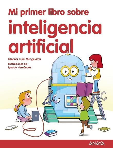 MI PRIMER LIBRO SOBRE INTELIGENCIA ARTIFICIAL | 9788414342602 | LUIS MINGUEZA, NEREA | Llibreria La Gralla | Librería online de Granollers