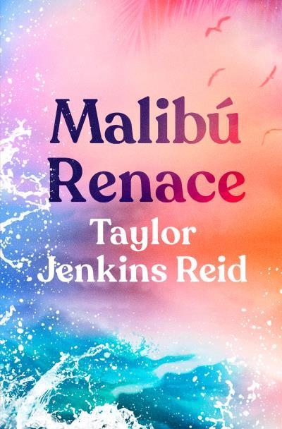MALIBÚ RENACE | 9788419130402 | JENKINS REID, TAYLOR | Llibreria La Gralla | Llibreria online de Granollers