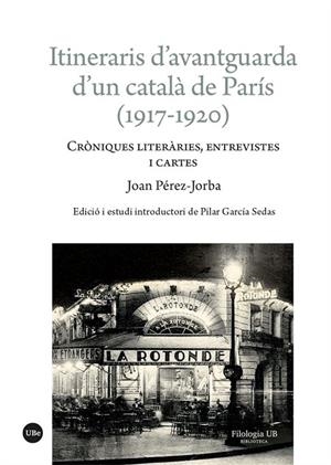 ITINERARIS D'AVANTGUARDA D'UN CATALÀ DE PARIS (1917-1920) | 9788410500785 | PÉREZ-JORBA, JOAN | Llibreria La Gralla | Librería online de Granollers