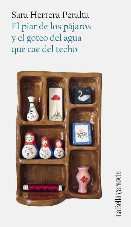 PIAR DE LOS PÁJAROS Y EL GOTEO DEL AGUA QUE CAE DEL TECHO, EL | 9788433929761 | HERRERA PERALTA, SARA | Llibreria La Gralla | Llibreria online de Granollers