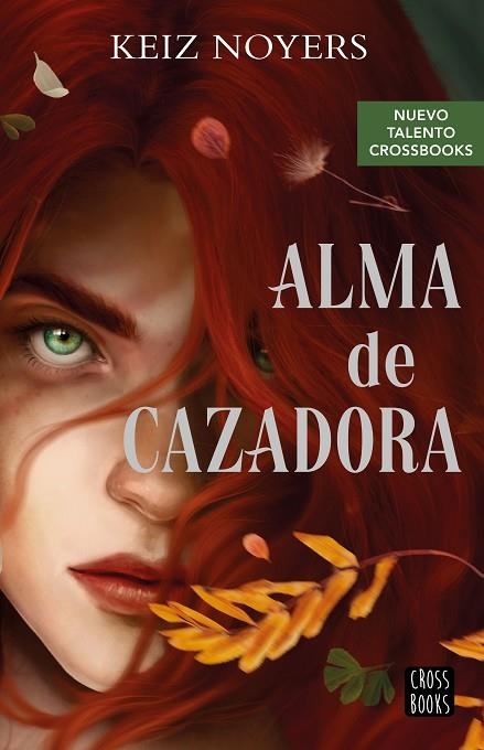 ALMA DE CAZADORA | 9788408274230 | NOYERS, KEIZ | Llibreria La Gralla | Librería online de Granollers