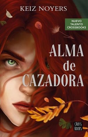 ALMA DE CAZADORA | 9788408274230 | NOYERS, KEIZ | Llibreria La Gralla | Llibreria online de Granollers