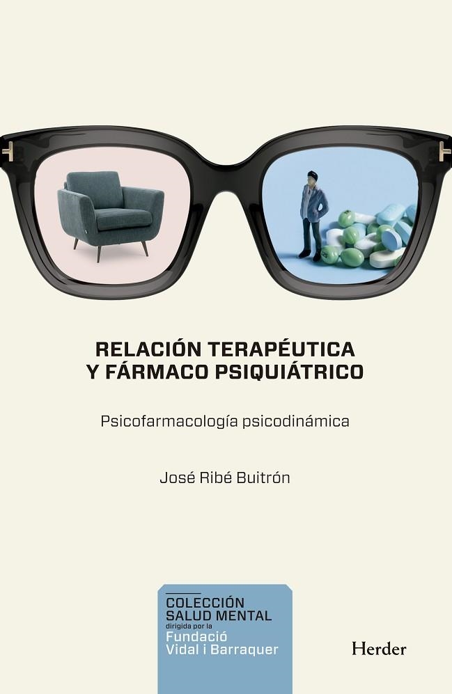 RELACIÓN TERAPÉUTICA Y FÁRMACO PSIQUIÁTRICO | 9788425452154 | RIBÉ, JOSÉ MIGUEL | Llibreria La Gralla | Librería online de Granollers