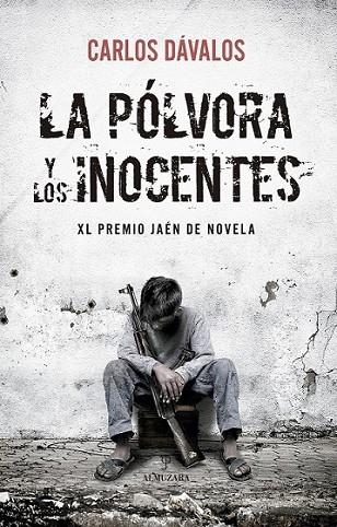 PÓLVORA Y LOS INOCENTES, LA | 9788410523227 | DÁVALOS, CARLOS | Llibreria La Gralla | Llibreria online de Granollers