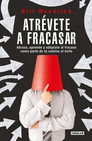 ATRÉVETE A FRACASAR | 9788403525467 | WOODITCH, BILL | Llibreria La Gralla | Librería online de Granollers