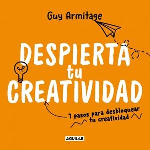 DESPIERTA TU CREATIVIDAD | 9788403524255 | ARMITAGE, GUY | Llibreria La Gralla | Librería online de Granollers