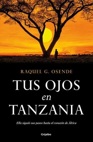 TUS OJOS EN TANZANIA | 9788425369742 | G. OSENDE, RAQUEL | Llibreria La Gralla | Librería online de Granollers