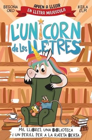 L'UNICORN DE LES LLETRES 3 - MIL LLIBRES, UNA BIBLIOTECA I UN PERILL PER A LA RA | 9788448869533 | ORO, BEGOÑA | Llibreria La Gralla | Librería online de Granollers