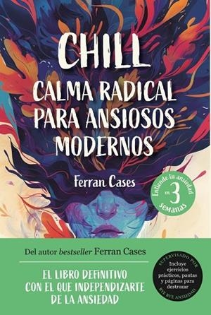 CHILL. CALMA RADICAL PARA ANSIOSOS MODERNOS | 9791259575012 | CASES, FERRAN | Llibreria La Gralla | Librería online de Granollers