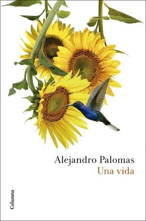 UNA VIDA | 9788466432948 | PALOMAS, ALEJANDRO | Llibreria La Gralla | Llibreria online de Granollers