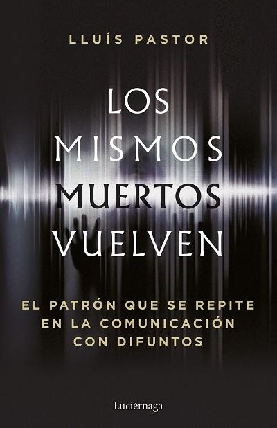 MISMOS MUERTOS VUELVEN, LOS | 9788419996749 | PASTOR, LLUÍS | Llibreria La Gralla | Librería online de Granollers