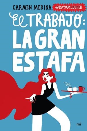 TRABAJO, EL : LA GRAN ESTAFA | 9788427053410 | MERINA, CARMEN | Llibreria La Gralla | Librería online de Granollers