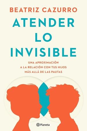 ATENDER LO INVISIBLE | 9788408297994 | CAZURRO, BEATRIZ | Llibreria La Gralla | Llibreria online de Granollers