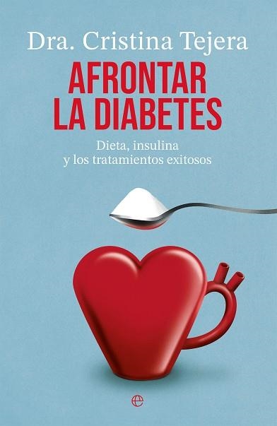 AFRONTAR LA DIABETES | 9788413849706 | TEJERA, CRISTINA | Llibreria La Gralla | Librería online de Granollers