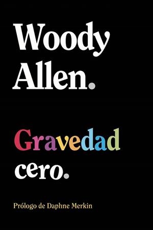 GRAVEDAD CERO | 9788411488556 | ALLEN, WOODY | Llibreria La Gralla | Librería online de Granollers