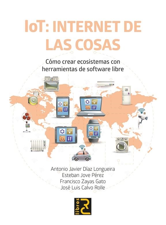 IOT: INTERNET DE LAS COSAS. CÓMO CREAR ECOSISTEMAS CON HERRAMIENTAS DE SOFTWARE | 9788412782547 | VVAA | Llibreria La Gralla | Llibreria online de Granollers
