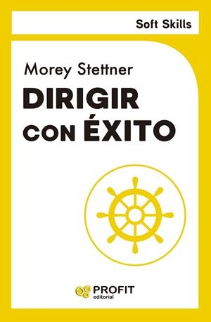 DIRIGIR CON ÉXITO | 9788410235700 | STETTNER, MOREY | Llibreria La Gralla | Librería online de Granollers