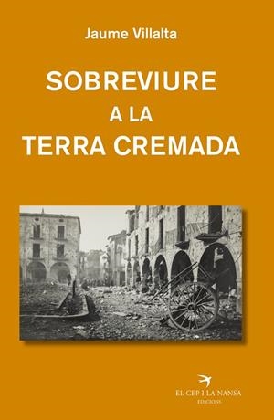 SOBREVIURE A LA TERRA CREMADA | 9788419747600 | VILLALTA I BLANCH, JAUME | Llibreria La Gralla | Librería online de Granollers