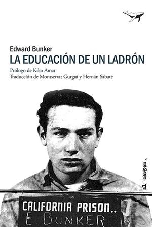 EDUCACIÓN DE UN LADRÓN, LA | 9788412872248 | BUNKER, EDWARD | Llibreria La Gralla | Librería online de Granollers