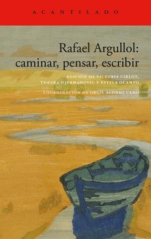 RAFAEL ARGULLOL: CAMINAR, PENSAR, ESCRIBIR | 9788419958419 | ARGULLOL, RAFAEL | Llibreria La Gralla | Librería online de Granollers