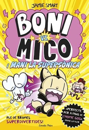 BONI VS. MICO I MANI LA SUPERSÒNICA BONI VS MICO 4. | 9788418444982 | SMART, JAMIE | Llibreria La Gralla | Librería online de Granollers