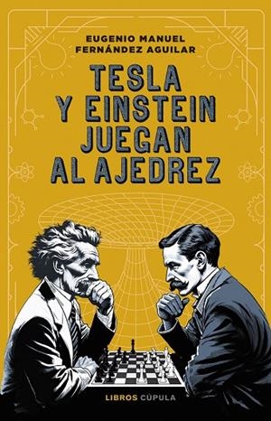 TESLA Y EINSTEIN JUEGAN AL AJEDREZ | 9788448042318 | FERNÁNDEZ, EUGENIO | Llibreria La Gralla | Librería online de Granollers