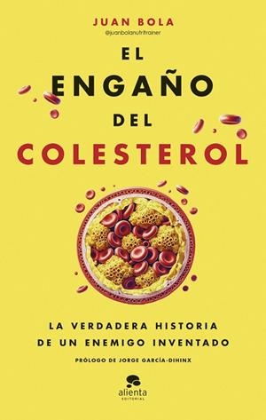 ENGAÑO DEL COLESTEROL, EL | 9788413443799 | BOLA, JUAN | Llibreria La Gralla | Llibreria online de Granollers