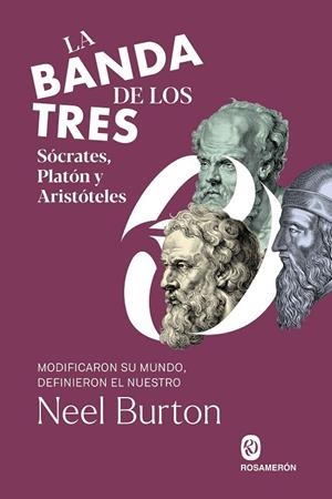 BANDA DE LOS TRES, LA  SÓCRATES, PLATÓN Y ARISTÓTELES | 9788412871661 | BURTON, NEEL | Llibreria La Gralla | Librería online de Granollers