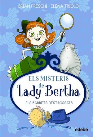 MISTERIS DE LADY BERTHA. ELS BARRETS DESTROSSATS | 9788468372518 | FRESCHI, BRIAN | Llibreria La Gralla | Llibreria online de Granollers
