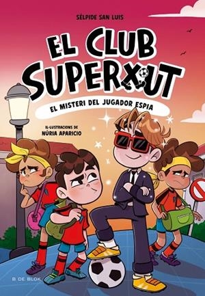 MISTERI DEL JUGADOR ESPIA, EL  EL CLUB SUPERXUT 4 - EL | 9788410269170 | SAN LUIS, SÉLPIDE | Llibreria La Gralla | Librería online de Granollers