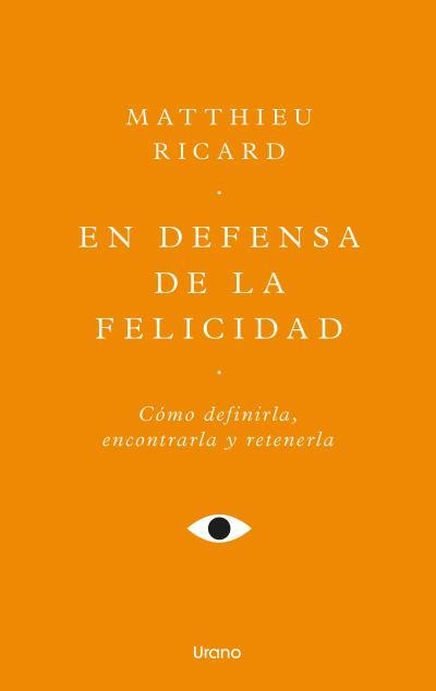 EN DEFENSA DE LA FELICIDAD | 9788418714771 | RICARD, MATTHIEU | Llibreria La Gralla | Librería online de Granollers