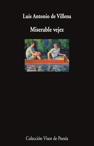 MISERABLE VEJEZ | 9788498955545 | VILLENA, LUIS ANTONIO DE | Llibreria La Gralla | Librería online de Granollers