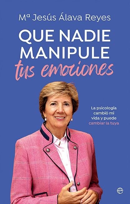 QUE NADIE MANIPULE TUS EMOCIONES | 9788413849904 | ÁLAVA REYES, MªJESÚS | Llibreria La Gralla | Librería online de Granollers