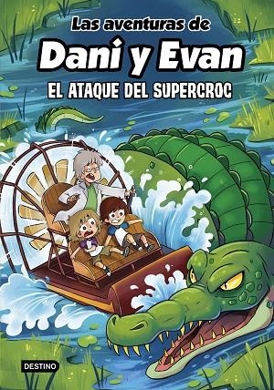 AVENTURAS DE DANI Y EVAN 11, LAS. EL ATAQUE DEL SUPERCROC | 9788408297925 | LAS AVENTURAS DE DANI Y EVAN | Llibreria La Gralla | Librería online de Granollers