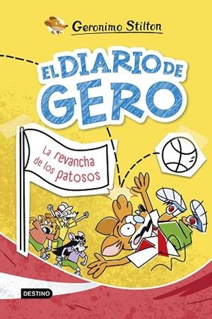 DIARIO DE GERO 2, EL. LA REVANCHA DE LOS PATOSOS | 9788408298069 | STILTON, GERONIMO | Llibreria La Gralla | Llibreria online de Granollers