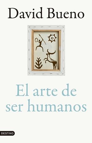ARTE DE SER HUMANOS, EL | 9788423366866 | BUENO TORRENS, DAVID | Llibreria La Gralla | Llibreria online de Granollers