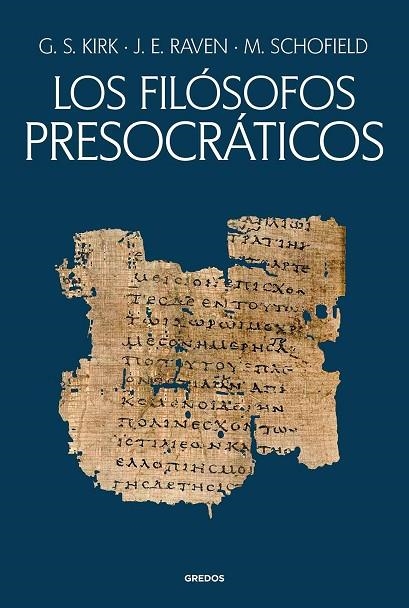 FILÓSOFOS PRESOCRÁTICOS, LOS. HISTORIA CRÍTICA CON SELECCIÓN DE TEXTOS | 9788424941215 | KIRK, GEOFFREY STEPHEN / RAVEN, JOHN EARLE / SCHOFIELD, MALCOLM | Llibreria La Gralla | Llibreria online de Granollers